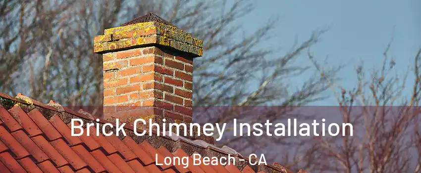  Brick Chimney Installation Long Beach - CA