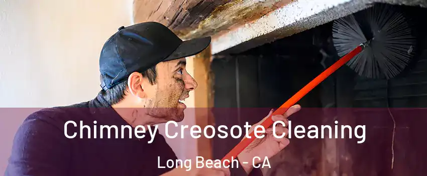  Chimney Creosote Cleaning Long Beach - CA