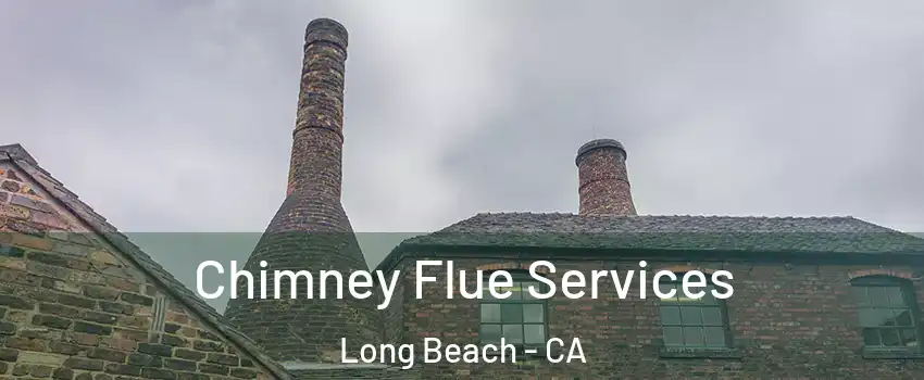  Chimney Flue Services Long Beach - CA