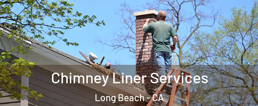  Chimney Liner Services Long Beach - CA
