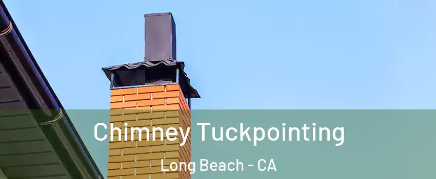  Chimney Tuckpointing Long Beach - CA