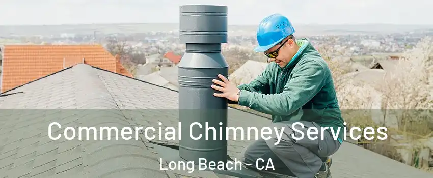  Commercial Chimney Services Long Beach - CA