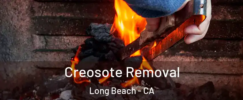  Creosote Removal Long Beach - CA