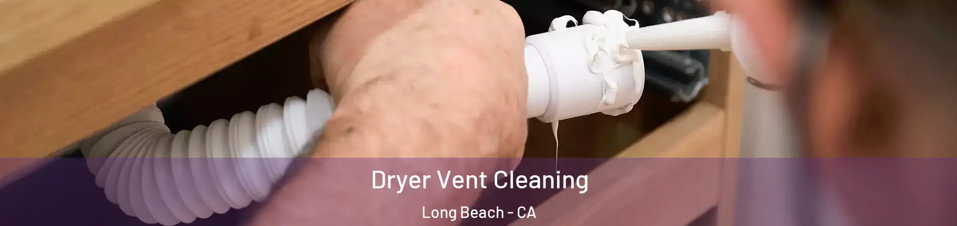  Dryer Vent Cleaning Long Beach - CA