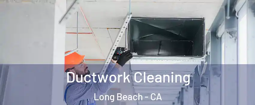  Ductwork Cleaning Long Beach - CA