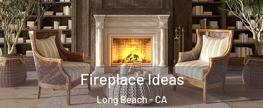  Fireplace Ideas Long Beach - CA