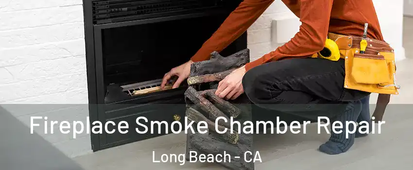  Fireplace Smoke Chamber Repair Long Beach - CA