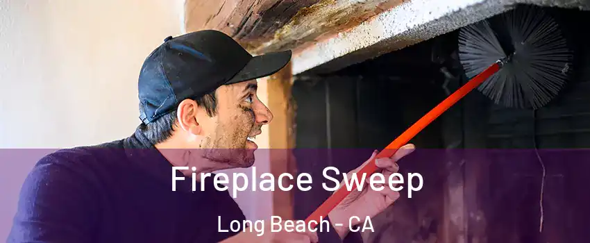  Fireplace Sweep Long Beach - CA