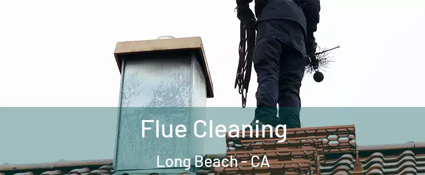  Flue Cleaning Long Beach - CA
