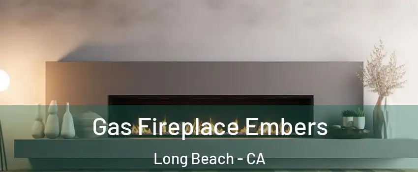 Gas Fireplace Embers Long Beach - CA