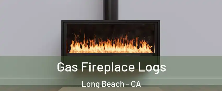  Gas Fireplace Logs Long Beach - CA