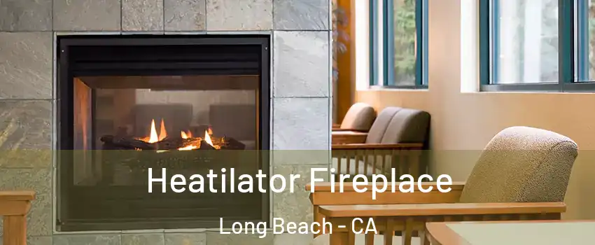  Heatilator Fireplace Long Beach - CA