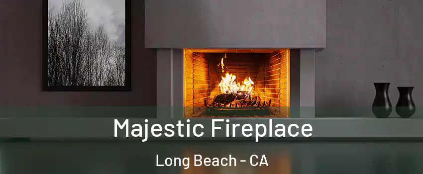  Majestic Fireplace Long Beach - CA