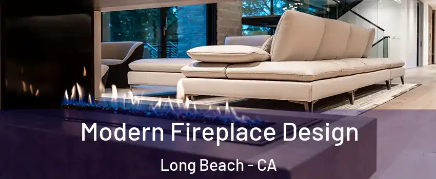  Modern Fireplace Design Long Beach - CA