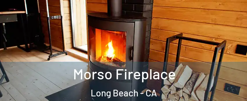  Morso Fireplace Long Beach - CA
