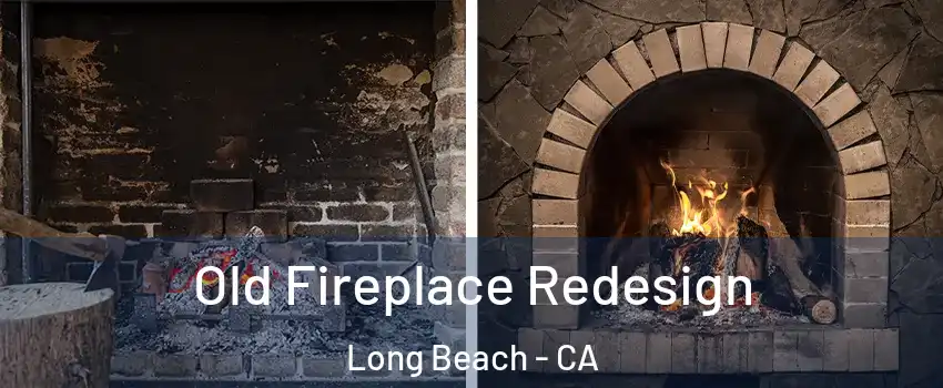  Old Fireplace Redesign Long Beach - CA