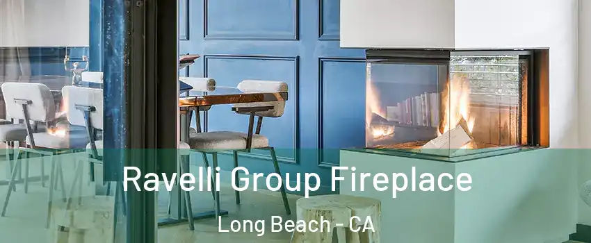  Ravelli Group Fireplace Long Beach - CA