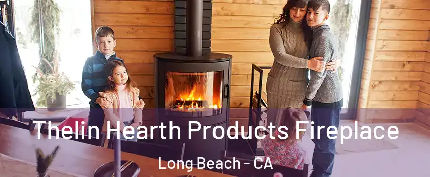  Thelin Hearth Products Fireplace Long Beach - CA